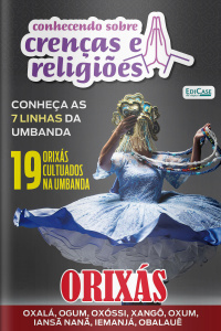Conhecendo Sobre Crenças e Religiões Ed. 34 - Orixás
