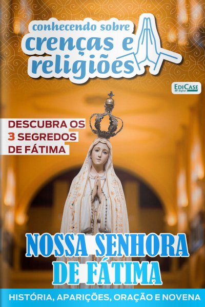 Conhecendo Sobre Crenças e Religiões Ed. 36 - Nossa Senhora de Fátima