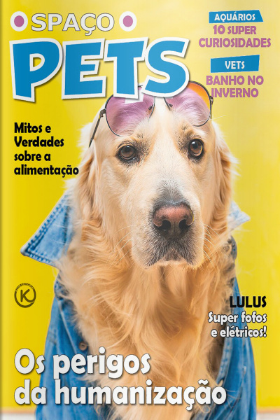 Spaço Pets Ed. 49 - Os perigos da humanização