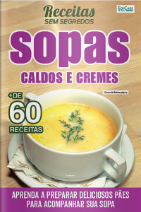 Receitas Sem Segredos Ed. 41 - Sopas, caldos e cremes