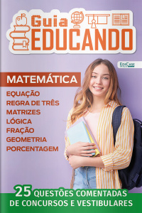 Guia Educando Ed. 56 - Matemática: 25 questões comentadas