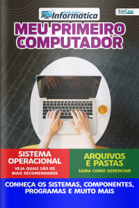 Tudo sobre informática Ed. 70 - Meu Primeiro Computador