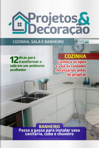 Projetos e Decoração Ed. 44 - Cozinha, Sala e Banheiro