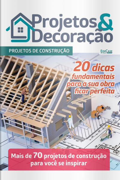Projetos e Decoração Ed. 46 - Projetos de Construção