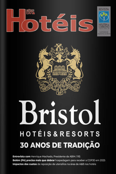 Revista Hotéis Ed. 254 - Bristol Hotéis  Resorts, 30 anos de tradição