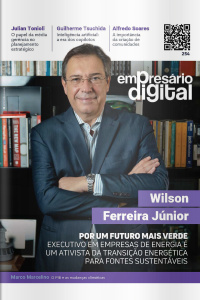 Empresário Digital Ed. 254 - Wilson Ferreira Júnior - POR UM FUTURO MAIS VERDE