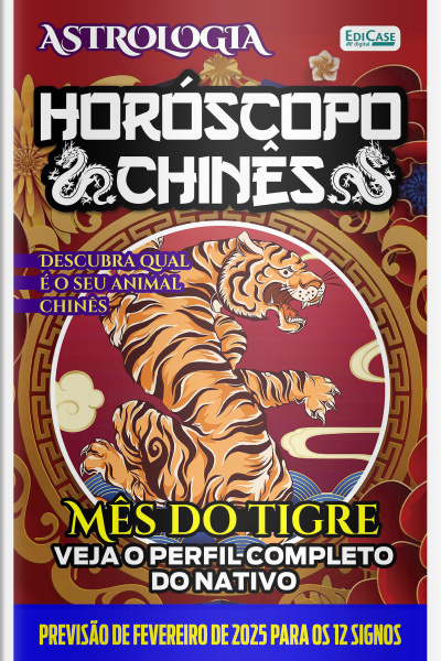 Astrologia Ed. 69 - Horóscopo Chinês: Previsão Especial Para Fevereiro de 2025