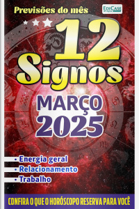 Previsões do Mês Ed. 81 - Previsões dos Signos - 12 Signos - Março de 2025