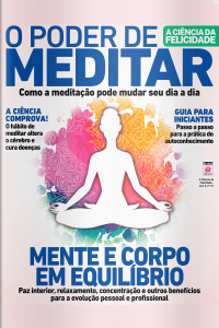 A Ciência da Felicidade - O poder de meditar - ed21 - Junho 2025