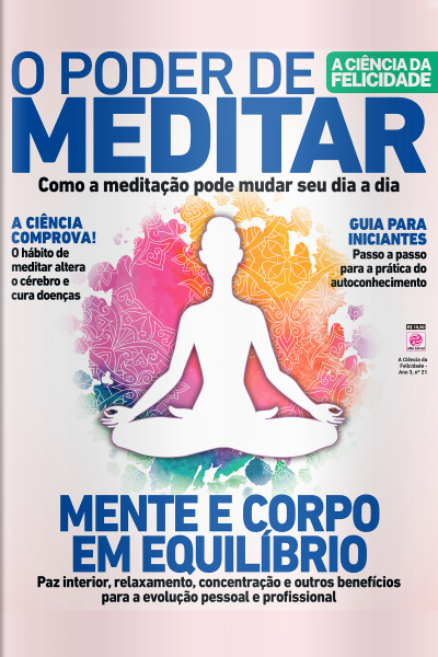 A Ciência da Felicidade - O poder de meditar - ed21 - Junho 2025