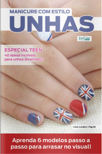 Manicure Com Estilo Ed. 78 - Unhas - Especial Teen