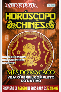 Astrologia Ed. 75 - Horóscopo Chinês: Previsão Especial Para Agosto de 2025
