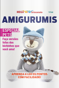 Mega Artesanato Ed. 101 - Amigurumis: Especial Pets