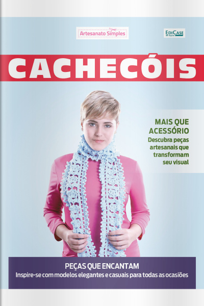 Artesanato Simples Ed. 67 - Cachecóis