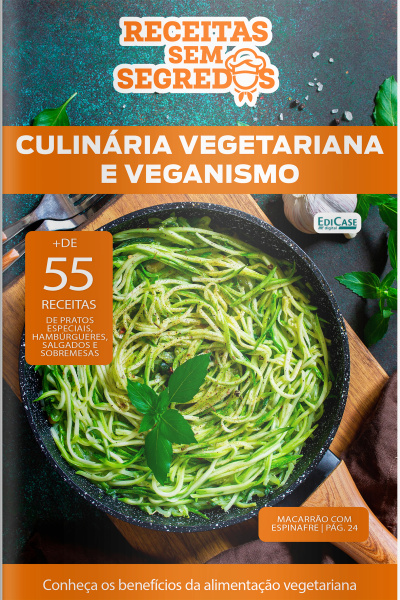 Receitas Sem Segredos Ed. 88 - Culinária Vegetariana e Veganismo