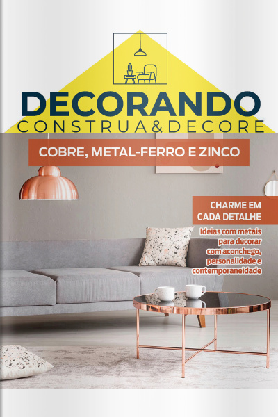Decorando - Construa e Decore Ed. 26 - Cobre, Metal-Ferro e Zinco