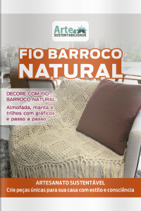 Arte e Sustentabilidade Ed. 45 - Fio Barroco Natural