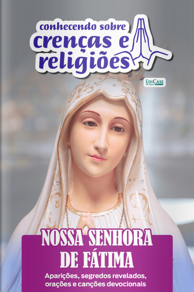Conhecendo Sobre Crenças e Religiões Ed. 62 - Nossa Senhora de Fátima