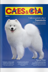 Cães e Cia Ed. 516 - 7 mitos ou verdades sobre o Samoieda