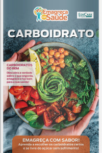 Emagreça Com Saúde Ed. 98 - Carboidrato