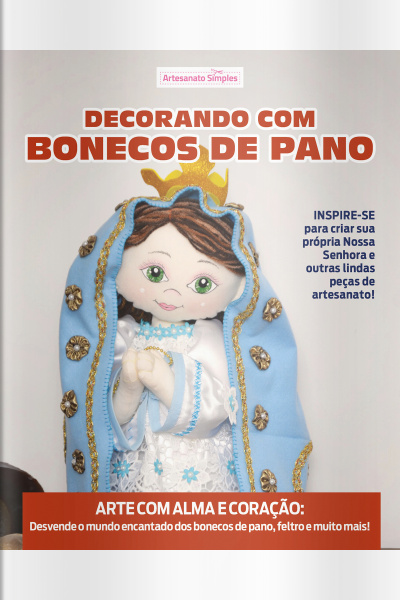 Artesanato Simples Ed. 73 - Bonecos de Pano e Cia
