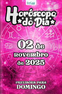 Horóscopo do Dia Ed. 293 - 02 de Novembro de 2025