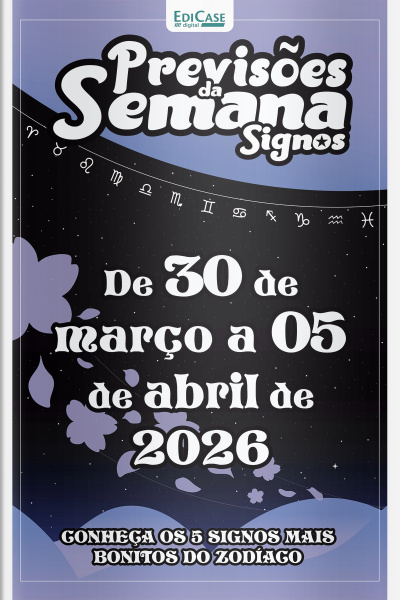 Previsões da Semana Ed. 309 - Signos: Previsões de 30 Março a 05 de Abril de 2026