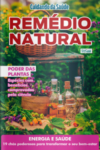Cuidando da Saúde Ed. 74 - Remédio natural