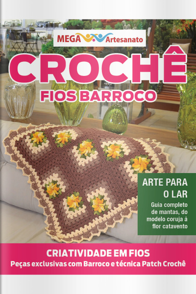 Mega Artesanato Ed. 137 - Crochê - Fios Barroco
