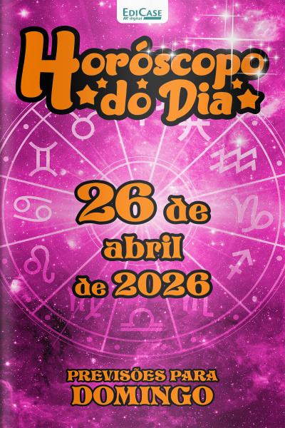 Horóscopo do Dia Ed. 468 - 26 de Abril de 2026