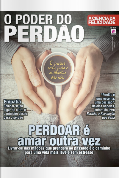 A Ciência da Felicidade - O PODER DO PERDÃO - ed31 - ABRIL de 2026