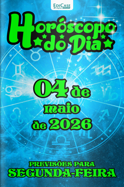 Horóscopo do Dia Ed. 476 - 04 de Maio de 2026
