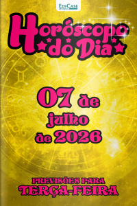 Horóscopo do Dia Ed. 540 - 07 de Julho de 2026