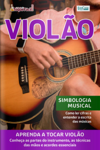 Coleção Toque Fácil Ed. 56 - Neste primeiro módulo conheceremos as partes do violão e suas funções.
