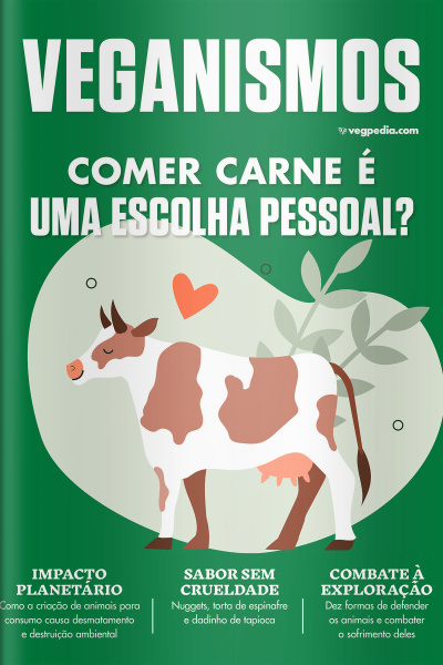Veganismo Ed. 35 - Comer carne é uma escolha pessoal?