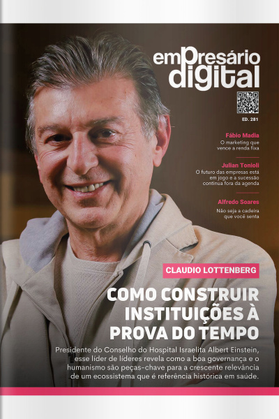 Empresário Digital Ed. 281 - Claudio Lottenberg, Presidente do Conselho do Hospital Israelita Albert Einstein