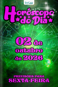 Horóscopo do Dia Ed. 627 - 02 de Outubro de 2026