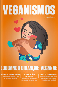 Veganismo Ed. 36 - Educando Crianças Veganas