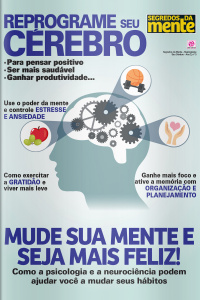 Segredos Da Mente - Reprograme Seu Cérebro - Edição Nº 3