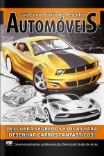 Guia Curso Básico De Desenho Automóveis Edição 1