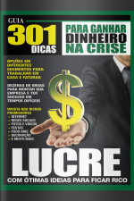 Guia 301 Dicas Para Ganhar Dinheiro Na Crise Edição 1