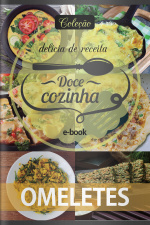 Doce Cozinha - Omeletes - 06/04/2020