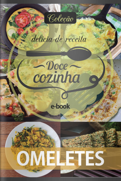 Doce Cozinha - Omeletes - 06/04/2020