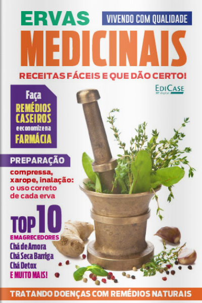 Cuidando da Saúde - Ervas Medicinais: Receitas Fáceis e Que Dão Certo! - 07/12/2020