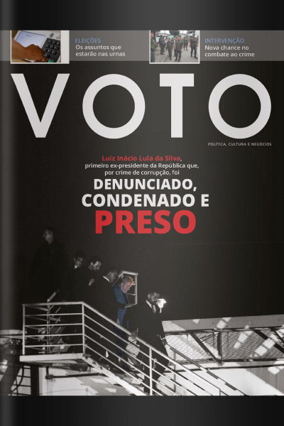 Revista Voto - Denunciado, Condenado E Preso - 01/04/2018