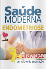 Saúde Moderna - Endometriose E Gravidez - 01/03/2020