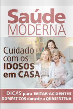 Saúde Moderna - Cuidados Com Os Idosos Em Casa - 20/04/2020