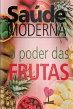 Saúde Moderna - O Poder Das Frutas -07/09/2020