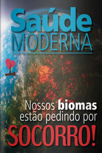 Saúde Moderna - Nossos Biomas Estão Pedindo Por Socorro - 05/10/2020