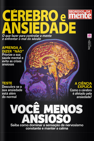 Segredos Da Mente - Cérebro E Ansiedade - Edição Nº 4